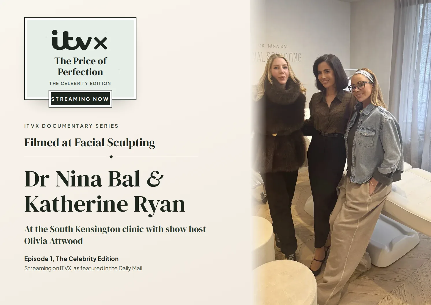Dr Nina Bal with Katherine Ryan and Olivia Attwood at Facial Sculpting for ITVX documentary The Price of Perfection