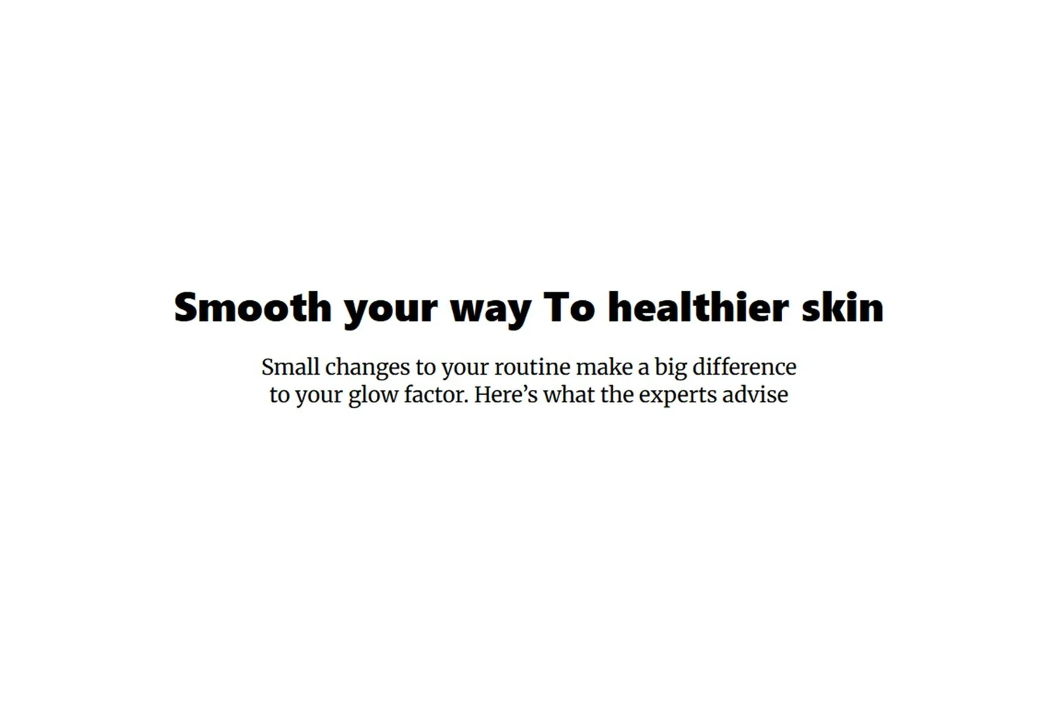 The headline Smooth your way to healthier skin, with the standfirst from the feature of 7 October 2026 quoting Dr Nina Bal